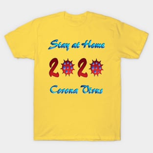 Stay at home 2020 corona virus T-Shirt